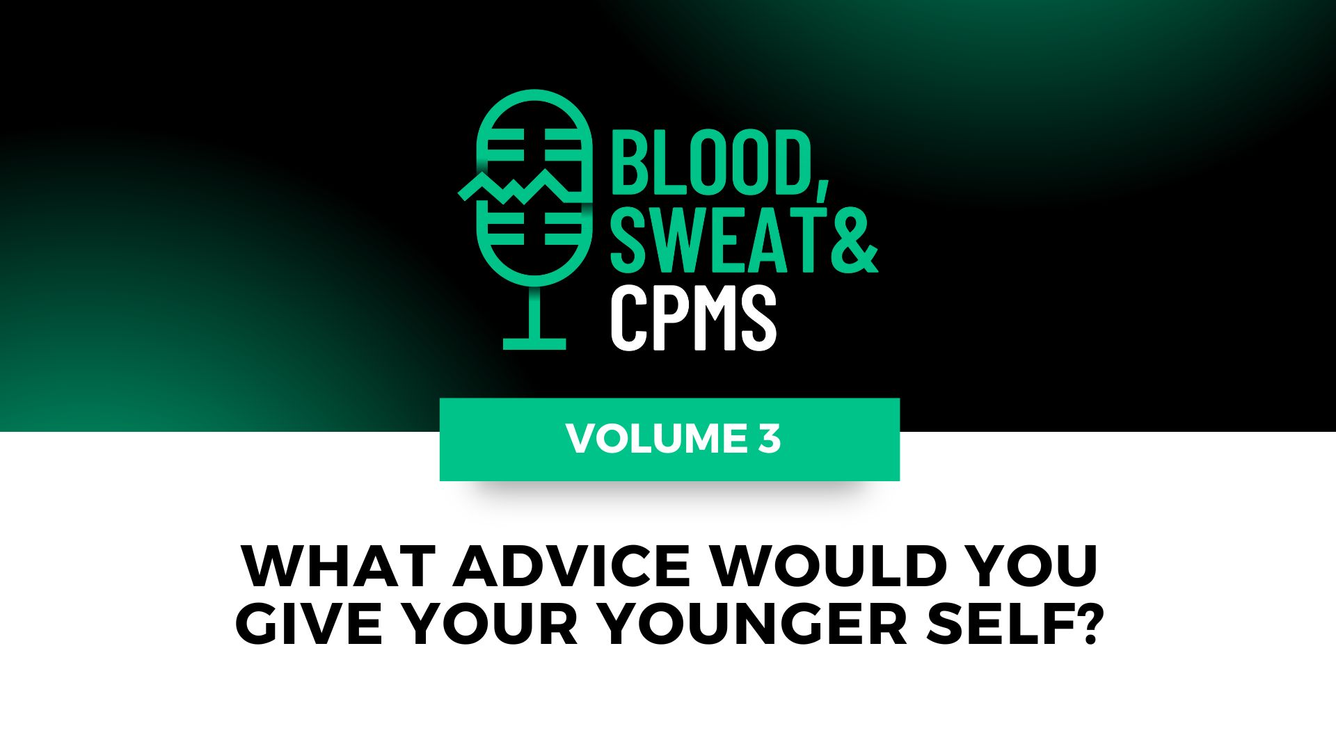 Advice to Your Younger Self – From Thought Leaders Around the Industry  V.3