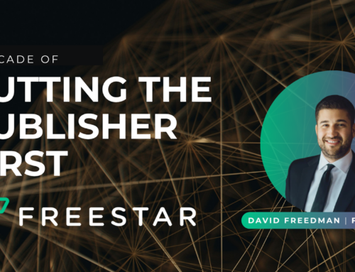As Freestar Turns 10, We’re Still Putting the Publisher First 